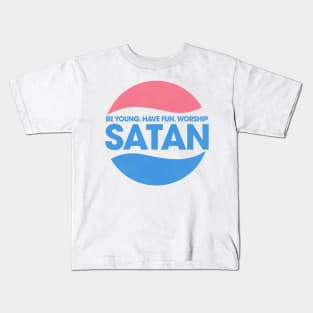 Be Young. Have Fun. Worship Satan. Kids T-Shirt